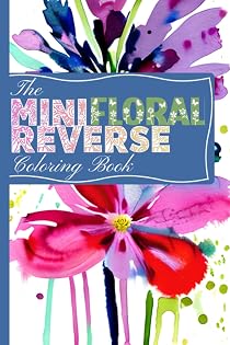 The Mini Floral Reverse Coloring Book cover